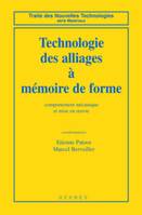 Technologie des alliages à mémoire de forme, comportement mécanique et mise en oeuvre