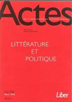 Actes de la recherche en sciences sociales, n° 111-112, Littérature et Politique