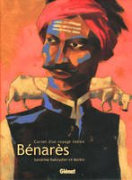 Bénarès, carnet d'un voyage indien