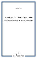 Lettre ouverte aux Camerounais, ou la deuxième mort de Ruben Um Nyobé