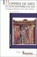 Hommes de Dieu et fonctionnaires du roi en Gaule du Nord du Ve au IXe siècle
(348-817), en Gaule du Nord du Ve siècle au IXe siècle