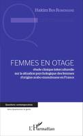 Femmes en otage, étude clinique interculturelle sur la situation psychologique des femmes d'origine arabo-musulmane en France