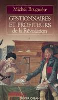 Gestionnaires et profiteurs de la Révolution, L'administration des finances françaises de Louis XVI à Bonaparte