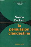 LA PERSUASION CLANDESTINE