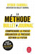 La méthode bullet journal, Comprendre le passé, organiser le présent, définir l'avenir