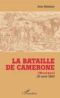 La Bataille de Camerone, (Mexique) - 30 avril 1863