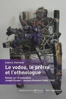 Le vodou, le prêtre et l'ethnologue, Retour sur la polémique joseph foisset-jacques roumain, haïti, 1942