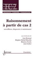 Raisonnement à partir de cas 2 : surveillance, diagnostic et maintenance