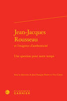 Jean-Jacques Rousseau, Une question pour notre temps