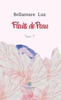 Fleurs de Peau - Tome I, Recueil de poèmes