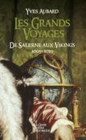 Les grands voyages - Saga des Limousins (Tome III-Version Poche), de Salerne aux Vikings 1005-1010