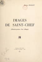 Images de Saint-Chef, Histoire-poème d'un village