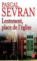 Journal / Pascal Sevran, 4, Lentement, place de l'église