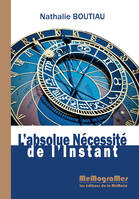 L'ABSOLUE NECESSITE DE L'INSTANT (EDITION ORDINAIRE)