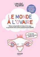 Le monde à l'ovaire, Mieux comprendre et mieux vivre avec le syndrome des ovaires polykystiques (SOPK)