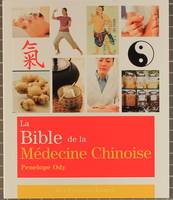 La bible de la médecine chinoise