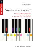 Pourquoi enseigner la musique ?, Propos sur l'éducation musicale à la lumière de l'histoire, de la philosophie et de l'esthétique