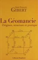 La géomancie - Origines, structure et pratique