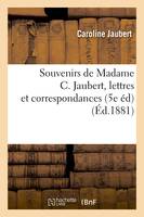 Souvenirs de Madame C. Jaubert, lettres et correspondances (5e éd) (Éd.1881)