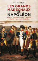 Les Grands Maréchaux de Napoléon, Berthier - Davout - Jourdan - Masséna - Murat - Ney - Soult - Suchet