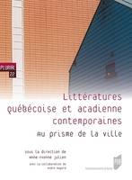 Littératures québécoise et acadienne contemporaines, Au prisme de la ville