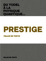 Prestige, Du Yodel à la Physique Quantique... n° 05 - Prestige