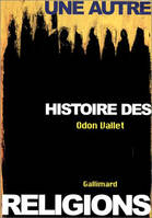 [1], Une Autre histoire des religions (Tome 1-Les religions présentes), Les religions présentes