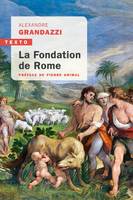 La fondation de Rome, Réflexion sur l'histoire