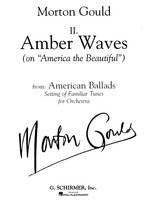 II. Amber Waves, Score