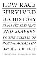 How Race Survived U.S. History