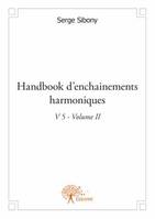 Handbook d'enchaînements harmoniques V5, Volume 2, Handbook d'enchainements harmoniques V 5 Volume II