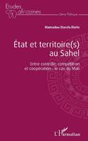 État et territoire(s) au Sahel, Entre contrôle, compétition et coopération, le cas du mali