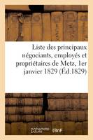 Liste par ordre alphabétique des principaux négociants, employés et propriétaires de Metz, 1er janvier 1829