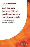 Les enjeux de la pratique professionnelle médico-sociale, Repères historiques, légaux et éthiques