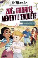 Le Monde – Zoé et Gabriel mènent l'enquête : Une enquête brûlante pour nos apprentis journalistes – Roman jeunesse enquête journalistique – Dès 8 ans