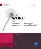 Word 2021 - Maîtrisez les fonctions avancées du traitement de texte de Microsoft®