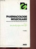 Pharmacologie moléculaire mécanisme d'action des médiateurs et des médicaments - 2e édition., mécanisme d'action des médiateurs et des médicaments