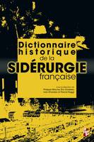 Dictionnaire historique de la sidérurgie française