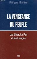 La vengeance du peuple, les élites, Le Pen et les Français