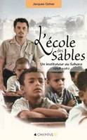 L'école des sables, Un instituteur au sahara, 1958-1962