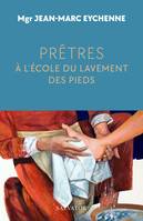 Prêtres : À l’école du lavement des pieds