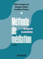Méthode de Médiation - 2e éd., Au coeur de la conciliation