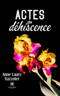 Actes de déhiscence