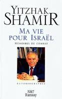 Ma vie pour Israël Yitzhak Shamir and Shamir, Y., mémoires de combat