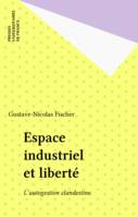 Espace industriel et liberté, L'autogestion clandestine