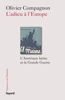 L'Adieu à l'Europe, L'Amérique latine et la Grande Guerre