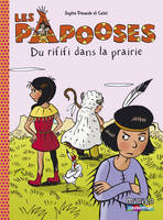 Les papooses, 6, Du rififi dans la prairie 