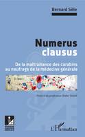 Numerus clausus, De la maltraitance des carabins au naufrage de la médecine générale