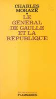 Le général de Gaulle et la République, Ou La République ne civilise plus