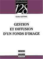 GESTION ET DIFFUSION D'UN FONDS D'IMAGE